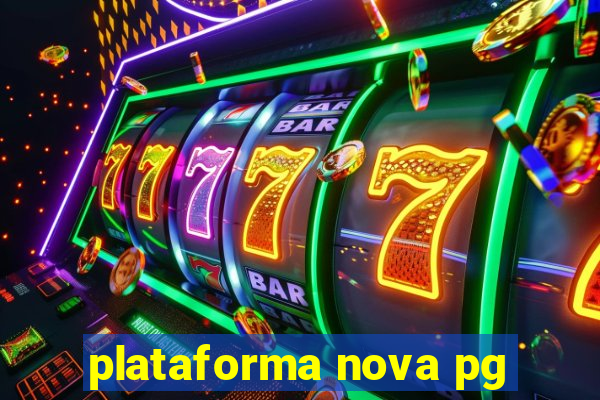 plataforma nova pg