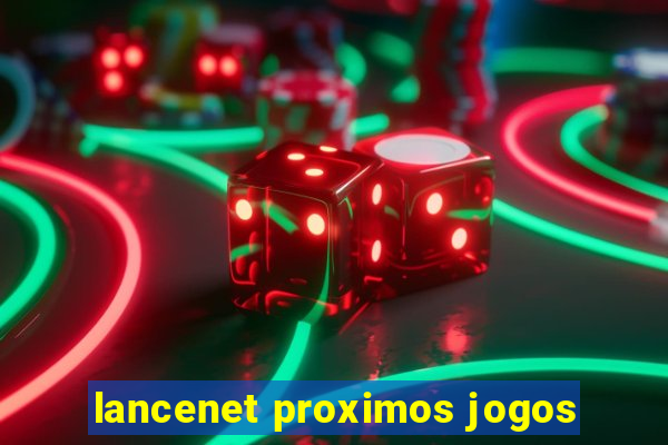 lancenet proximos jogos