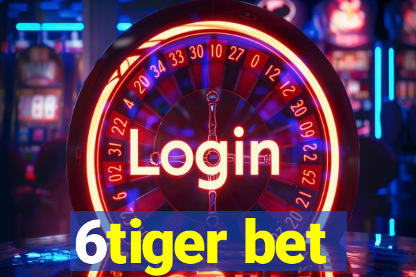 6tiger bet