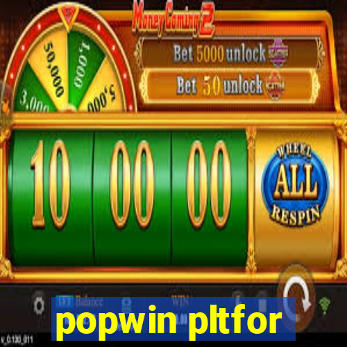 popwin pltfor