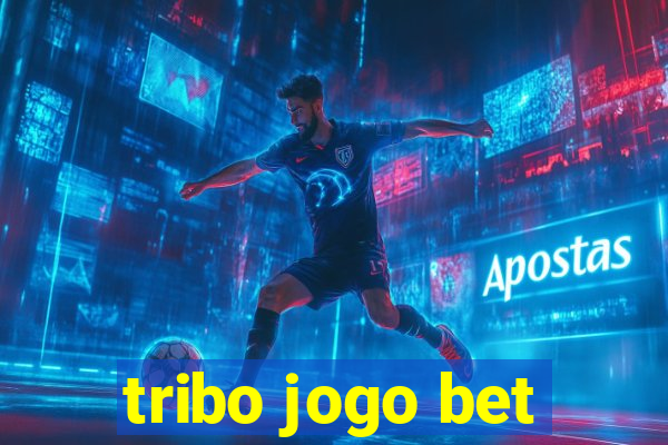 tribo jogo bet