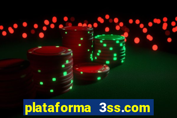 plataforma 3ss.com é confiável