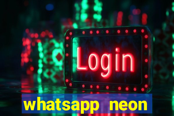 whatsapp neon consiga mais
