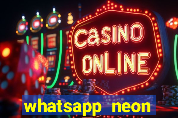 whatsapp neon consiga mais