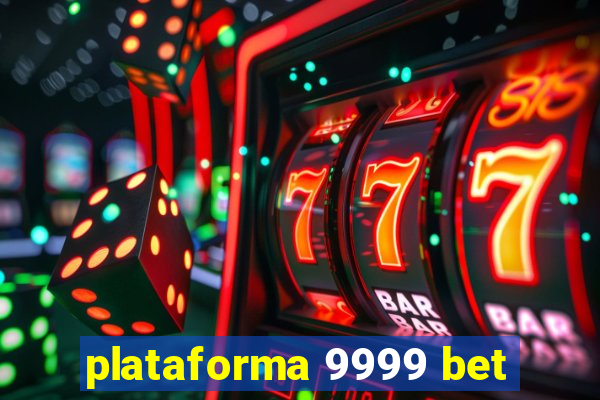plataforma 9999 bet