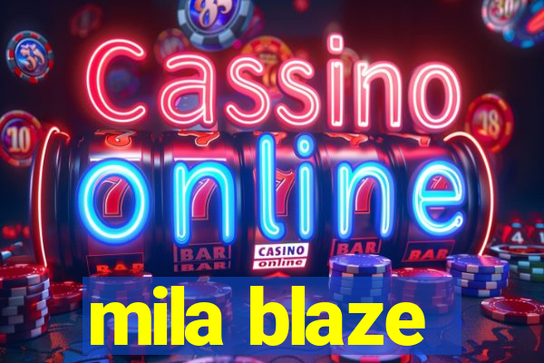 mila blaze