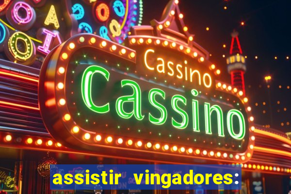 assistir vingadores: ultimato filme completo dublado