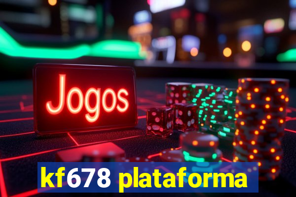 kf678 plataforma