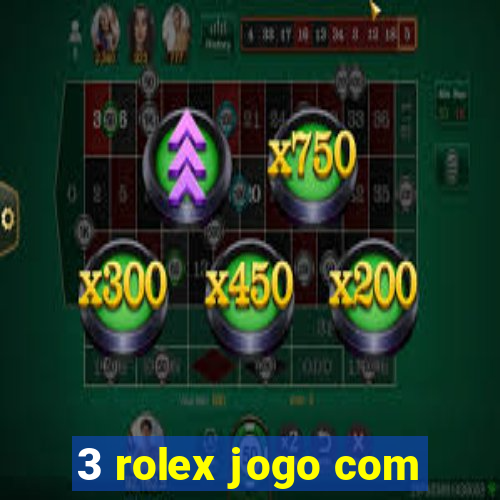 3 rolex jogo com