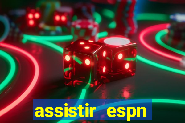 assistir espn brasil ao vivo