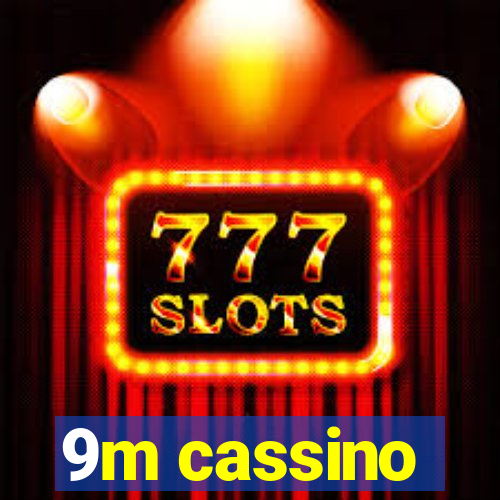 9m cassino