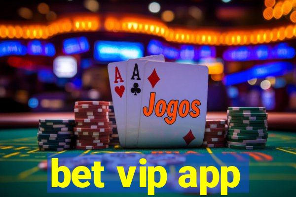 bet vip app