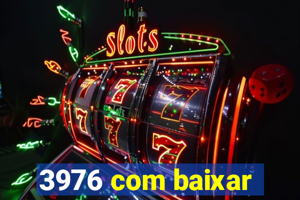 3976 com baixar