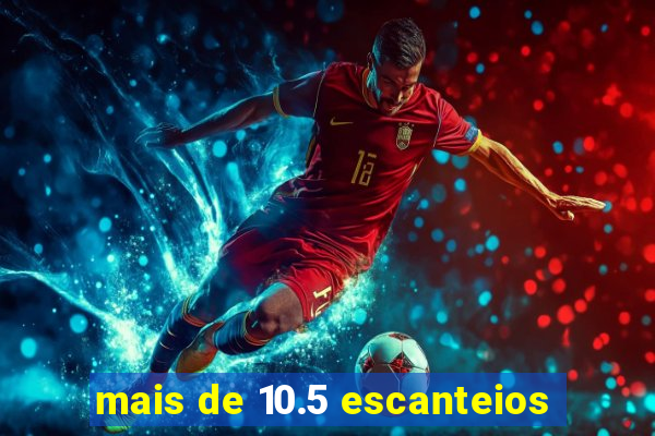 mais de 10.5 escanteios