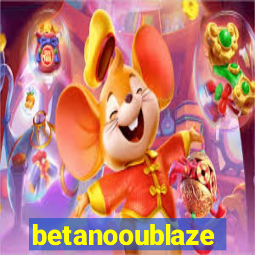 betanooublaze