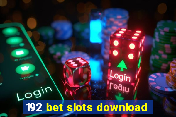 192 bet slots download