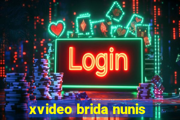 xvideo brida nunis
