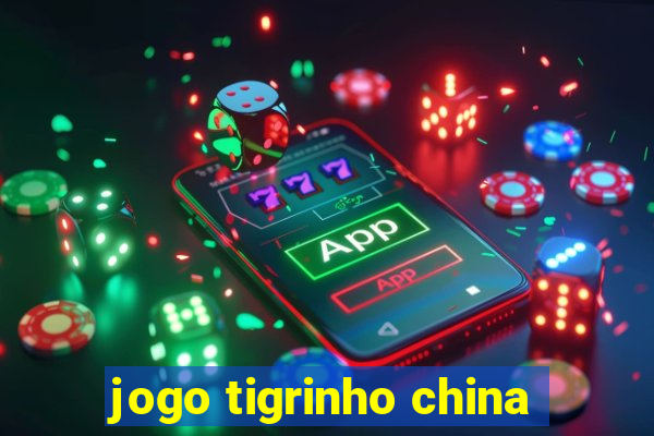 jogo tigrinho china