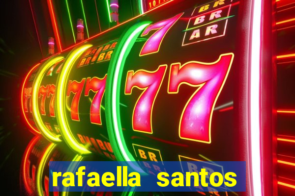 rafaella santos trans blog
