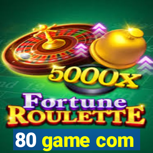 80 game com