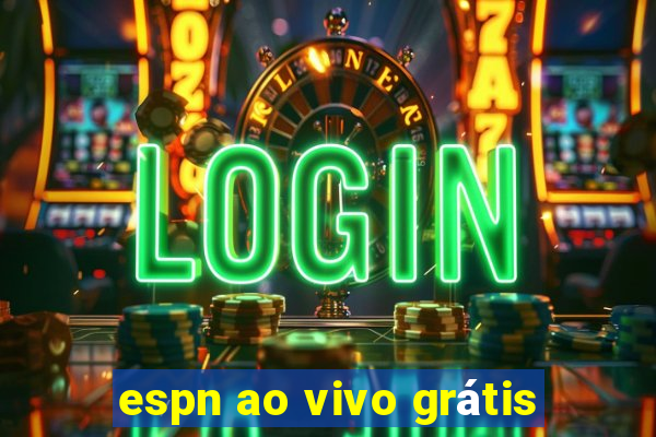 espn ao vivo grátis