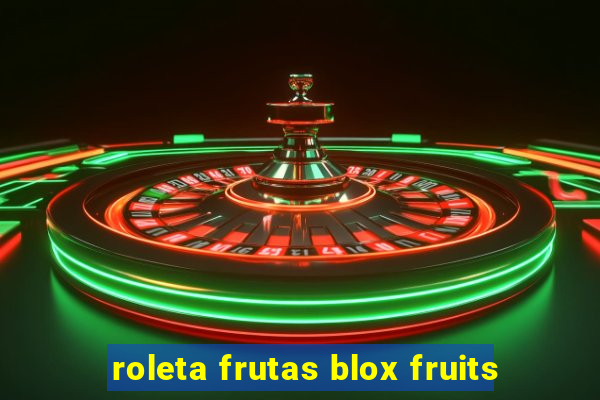 roleta frutas blox fruits