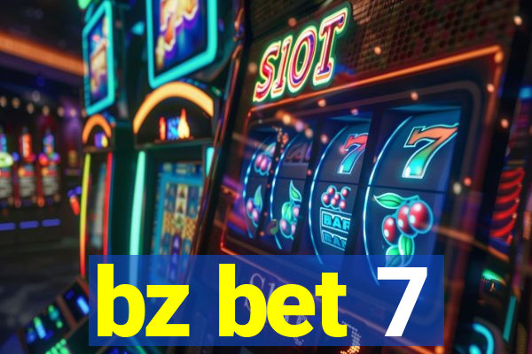 bz bet 7