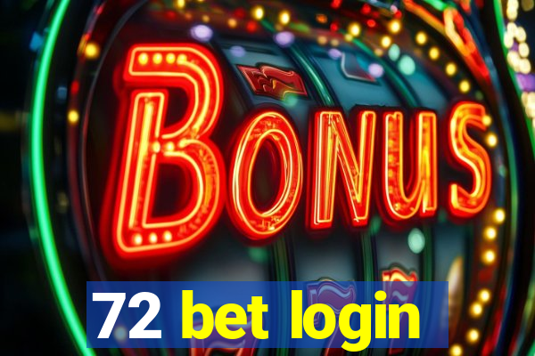 72 bet login