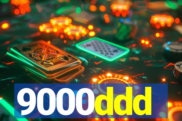 9000ddd