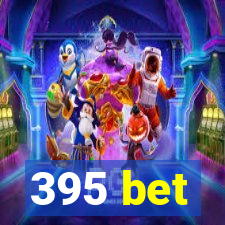 395 bet