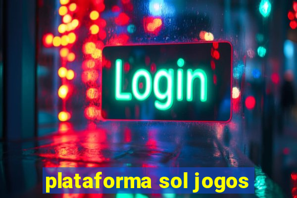 plataforma sol jogos