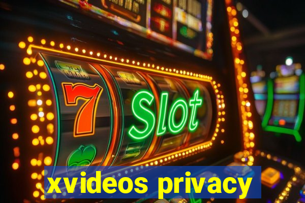 xvideos privacy