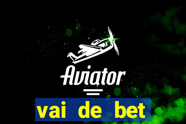 vai de bet plataforma gusttavo lima