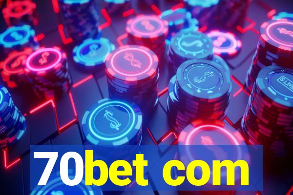 70bet com