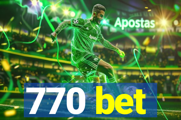 770 bet