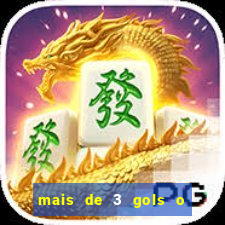 mais de 3 gols o que significa
