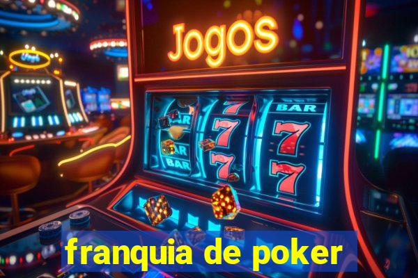 franquia de poker