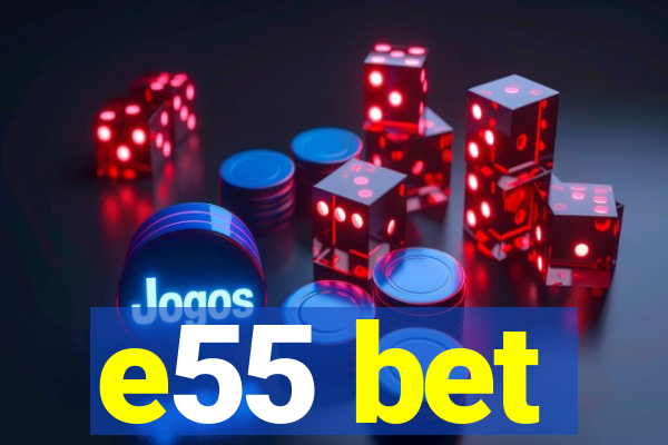 e55 bet