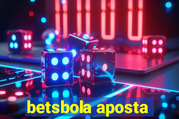 betsbola aposta