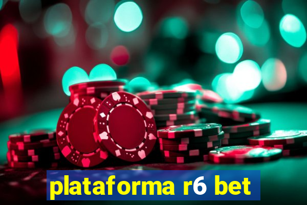 plataforma r6 bet