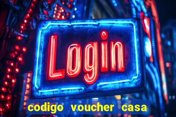 codigo voucher casa de apostas