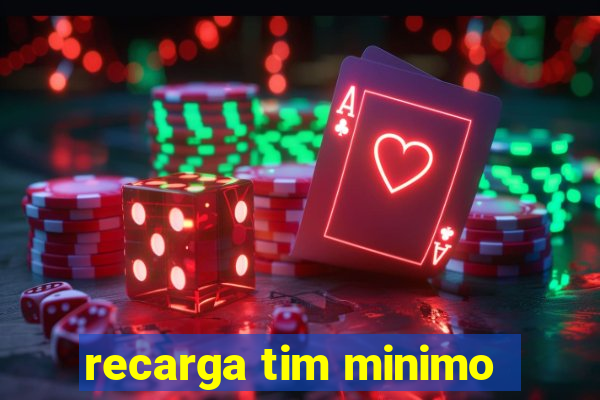 recarga tim minimo