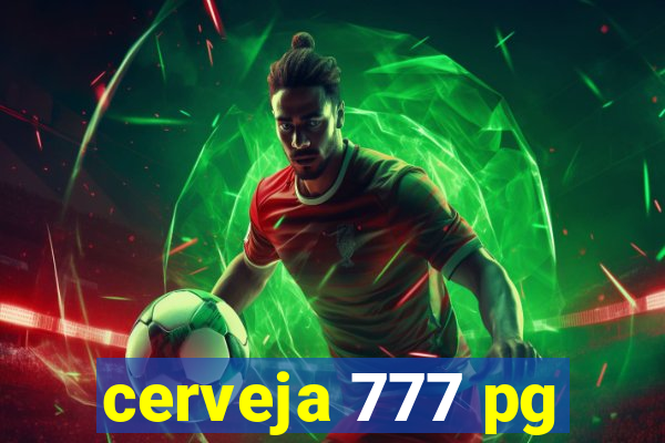 cerveja 777 pg