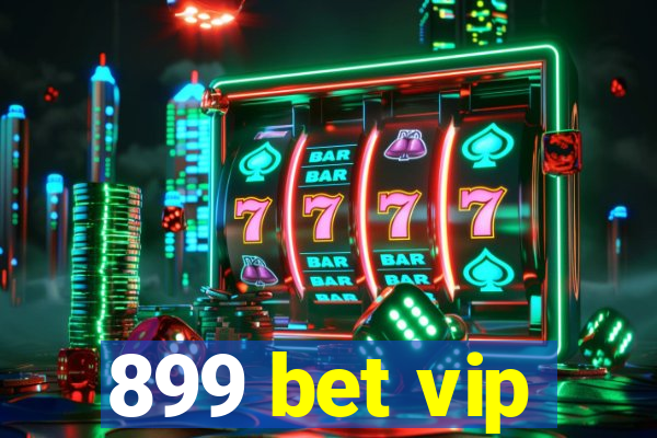 899 bet vip
