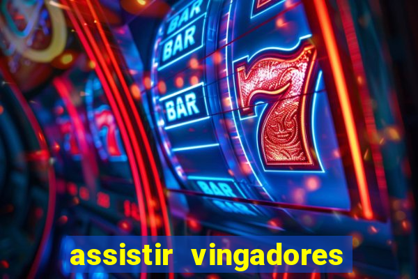 assistir vingadores ultimato filme completo dublado grátis