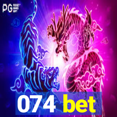 074 bet