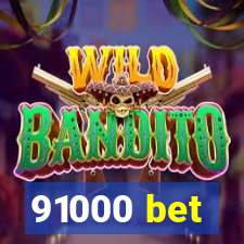 91000 bet