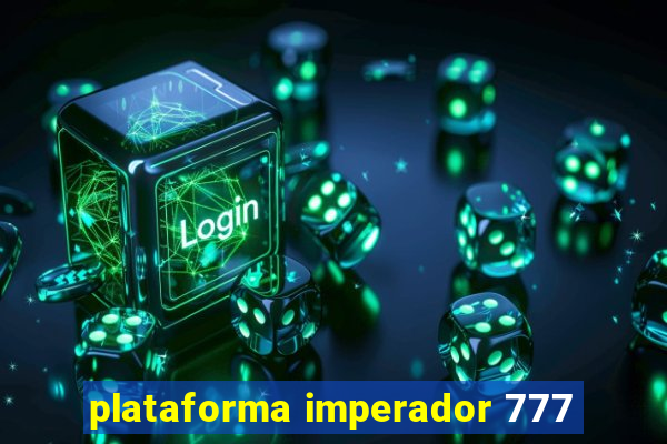 plataforma imperador 777