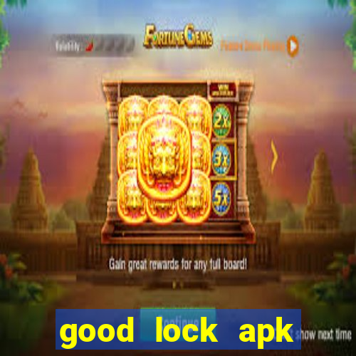 good lock apk android 13