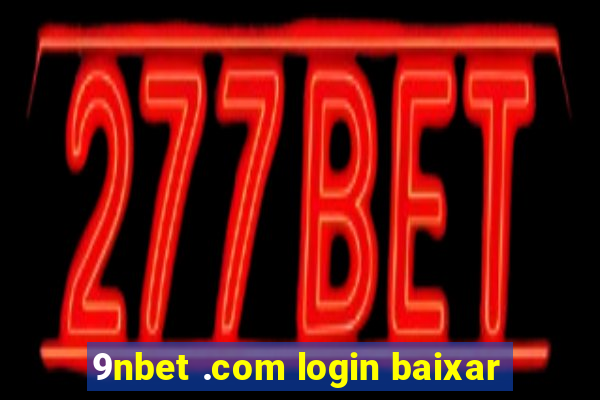 9nbet .com login baixar